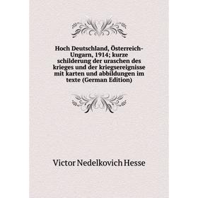 Книга Hoch Deutschland, Österreich-Ungarn, 1914 kurze schilderung der uraschen des krieges und der kriegsereignisse mit karten und
Книга Hoch Deutschland, Österreich-Ungarn, 1914 kurze schilderung der uraschen des krieges und der kriegsereignisse mit karten und
