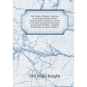 Книга The birds of Maine with key to and description of the various species known to occur or to have occured in the state, an account of their
Книга The birds of Maine with key to and description of the various species known to occur or to have occured in the state, an account of their