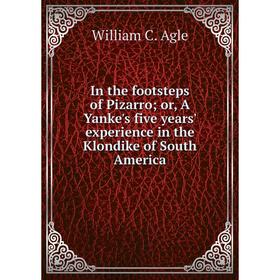 Книга In the footsteps of Pizarro; or, A Yanke's five years' experience in the Klondike of South America
Книга In the footsteps of Pizarro; or, A Yanke's five years' experience in the Klondike of South America
