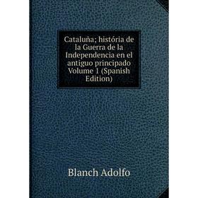 Книга Cataluña; história de la Guerra de la Independencia en el antiguo principado Volume 1 (Spanish Edition)
Книга Cataluña; história de la Guerra de la Independencia en el antiguo principado Volume 1 (Spanish Edition)