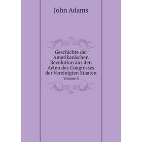 Книга Geschichte der Amerikanischen Revolution aus den Acten des Congresses der Vereinigten Staaten Volume 3
Книга Geschichte der Amerikanischen Revolution aus den Acten des Congresses der Vereinigten Staaten Volume 3