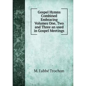 Книга Gospel Hymns Combined Embracing Volumes One, Two and Three an used in Gospel Meetings
Книга Gospel Hymns Combined Embracing Volumes One, Two and Three an used in Gospel Meetings