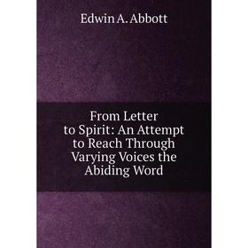 Книга From Letter to Spirit: An Attempt to Reach Through Varying Voices the Abiding Word
Книга From Letter to Spirit: An Attempt to Reach Through Varying Voices the Abiding Word