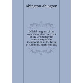 Книга Official program of the commemorative exercises of the two hundredth anniversary of the incorporation of the town of Abington, Massachusetts
Книга Official program of the commemorative exercises of the two hundredth anniversary of the incorporation of the town of Abington, Massachusetts