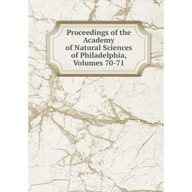 Книга Proceedings of the Academy of Natural Sciences of Philadelphia, Volumes 70-71
Книга Proceedings of the Academy of Natural Sciences of Philadelphia, Volumes 70-71