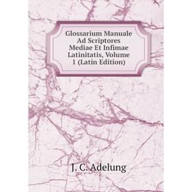 Книга Glossarium Manuale Ad Scriptores Mediae Et Infimae Latinitatis, Volume 1 (Latin Edition)
Книга Glossarium Manuale Ad Scriptores Mediae Et Infimae Latinitatis, Volume 1 (Latin Edition)