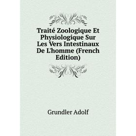 Книга Traité Zoologique Et Physiologique Sur Les Vers Intestinaux De L'homme (French Edition)
Книга Traité Zoologique Et Physiologique Sur Les Vers Intestinaux De L'homme (French Edition)