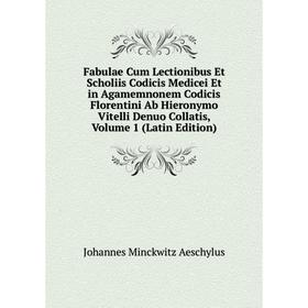 Книга Fabulae Cum Lectionibus Et Scholiis Codicis Medicei Et in Agamemnonem Codicis Florentini Ab Hieronymo Vitelli Denuo Collatis, Volume 1 (Latin Ed
Книга Fabulae Cum Lectionibus Et Scholiis Codicis Medicei Et in Agamemnonem Codicis Florentini Ab Hieronymo Vitelli Denuo Collatis, Volume 1 (Latin Ed