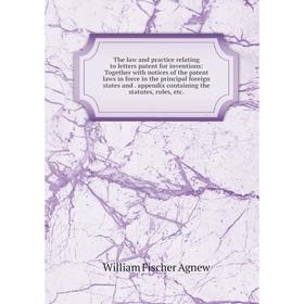 Книга The law and practice relating to letters patent for inventions: Together with notices of the patent laws in force in the principal foreign state
Книга The law and practice relating to letters patent for inventions: Together with notices of the patent laws in force in the principal foreign state