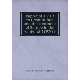 Книга Report of a visit to Great Britain and the continent of Europe in the winter of 1897-98
Книга Report of a visit to Great Britain and the continent of Europe in the winter of 1897-98