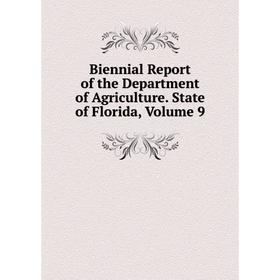 Книга Biennial Report of the Department of Agriculture. State of Florida, Volume 9
Книга Biennial Report of the Department of Agriculture. State of Florida, Volume 9