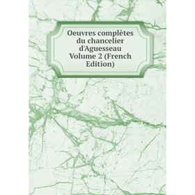 Книга Oeuvres complètes du chancelier d'Aguesseau Volume 2 
Книга Oeuvres complètes du chancelier d'Aguesseau Volume 2