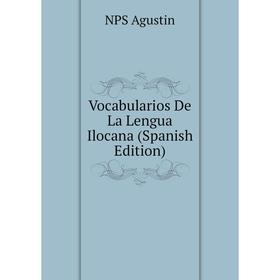 Книга Vocabularios De La Lengua Ilocana (Spanish Edition)
Книга Vocabularios De La Lengua Ilocana (Spanish Edition)