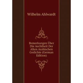 Книга Bemerkungen Über Die Aechtheit Der Alten Arabischen Gedichte (German Edition)
Книга Bemerkungen Über Die Aechtheit Der Alten Arabischen Gedichte (German Edition)