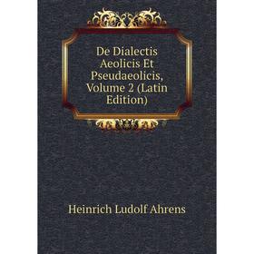 Книга De Dialectis Aeolicis Et Pseudaeolicis, Volume 2 (Latin Edition)
Книга De Dialectis Aeolicis Et Pseudaeolicis, Volume 2 (Latin Edition)