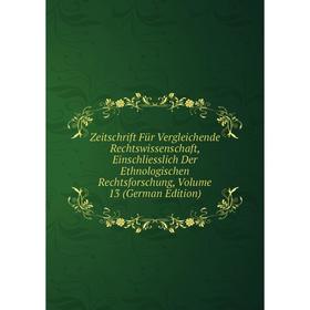 Книга Zeitschrift Für Vergleichende Rechtswissenschaft, Einschliesslich Der Ethnologischen Rechtsforschung, Volume 13 (German Edition)
Книга Zeitschrift Für Vergleichende Rechtswissenschaft, Einschliesslich Der Ethnologischen Rechtsforschung, Volume 13 (German Edition)