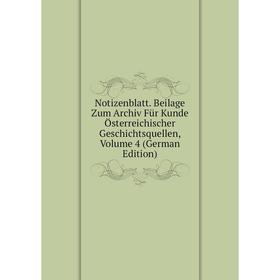 Книга Notizenblatt Beilage Zum Archiv Für Kunde Österreichischer Geschichtsquellen, Volume 4
Книга Notizenblatt Beilage Zum Archiv Für Kunde Österreichischer Geschichtsquellen, Volume 4