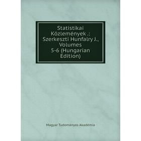 Книга Statistikai Közlemények.: Szerkeszti Hunfalry J., Volumes 5-6 (Hungarian Edition)
Книга Statistikai Közlemények.: Szerkeszti Hunfalry J., Volumes 5-6 (Hungarian Edition)