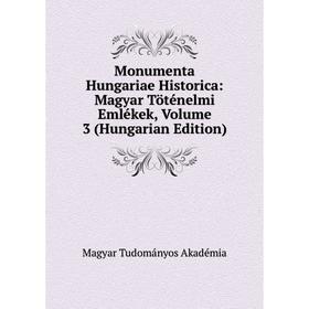Книга Monumenta Hungariae Historica: Magyar Töténelmi Emlékek, Volume 3 (Hungarian Edition)
Книга Monumenta Hungariae Historica: Magyar Töténelmi Emlékek, Volume 3 (Hungarian Edition)