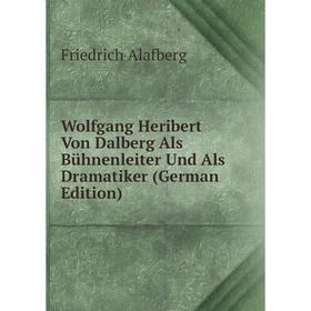 Книга Wolfgang Heribert Von Dalberg Als Bühnenleiter Und Als Dramatiker (German Edition)
Книга Wolfgang Heribert Von Dalberg Als Bühnenleiter Und Als Dramatiker (German Edition)