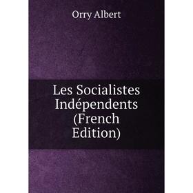Книга Les Socialistes Indépendents
Книга Les Socialistes Indépendents