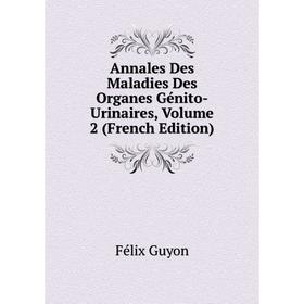 Книга Annales Des Maladies Des Organes Génito-Urinaires, Volume 2 (French Edition)
Книга Annales Des Maladies Des Organes Génito-Urinaires, Volume 2 (French Edition)
