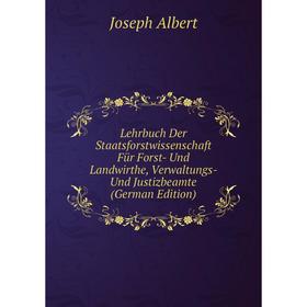 Книга Lehrbuch Der Staatsforstwissenschaft Für Forst- Und Landwirthe, Verwaltungs- Und Justizbeamte
Книга Lehrbuch Der Staatsforstwissenschaft Für Forst- Und Landwirthe, Verwaltungs- Und Justizbeamte
