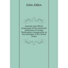 Книга Souvenir and official programme of the centennial celebration of George Washington's inauguration as first president of the United States
Книга Souvenir and official programme of the centennial celebration of George Washington's inauguration as first president of the United States