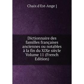 Книга Dictionnaire des familles françaises anciennes ou notables à la fin du XIXe siècle Volume 11 (French Edition)
Книга Dictionnaire des familles françaises anciennes ou notables à la fin du XIXe siècle Volume 11 (French Edition)