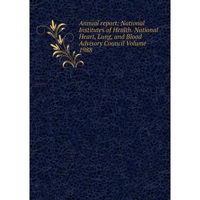 Книга Annual report: National Institutes of Health. National Heart, Lung, and Blood Advisory Council Volume 1988
Книга Annual report: National Institutes of Health. National Heart, Lung, and Blood Advisory Council Volume 1988