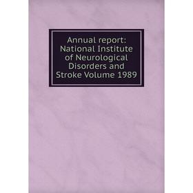 Книга Annual report: National Institute of Neurological Disorders and Stroke Volume 1989
Книга Annual report: National Institute of Neurological Disorders and Stroke Volume 1989