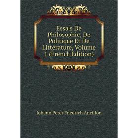 Книга Essais De Philosophie, De Politique Et De Littérature, Volume 1 (French Edition)
Книга Essais De Philosophie, De Politique Et De Littérature, Volume 1 (French Edition)
