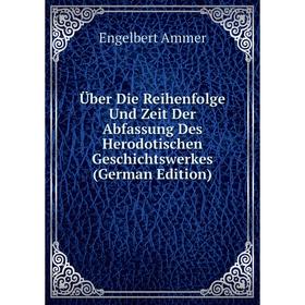 Книга Über Die Reihenfolge Und Zeit Der Abfassung Des Herodotischen Geschichtswerkes (German Edition)
Книга Über Die Reihenfolge Und Zeit Der Abfassung Des Herodotischen Geschichtswerkes (German Edition)