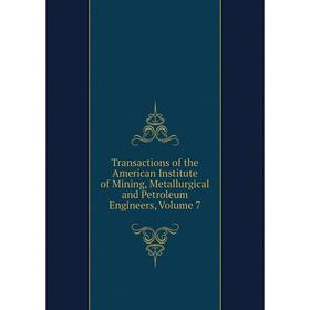 Книга Transactions of the American Institute of Mining, Metallurgical and Petroleum Engineers, Volume 7
Книга Transactions of the American Institute of Mining, Metallurgical and Petroleum Engineers, Volume 7