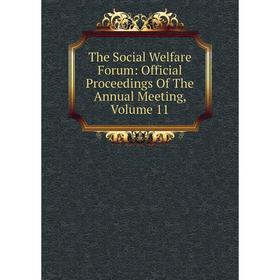 Книга The Social Welfare Forum: Official Proceedings Of The Annual Meeting, Volume 11
Книга The Social Welfare Forum: Official Proceedings Of The Annual Meeting, Volume 11
