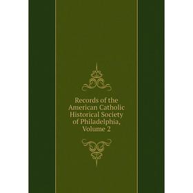 Книга Records of the American Catholic Historical Society of Philadelphia, Volume 2
Книга Records of the American Catholic Historical Society of Philadelphia, Volume 2