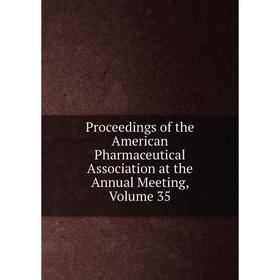 Книга Proceedings of the American Pharmaceutical Association at the Annual Meeting, Volume 35
Книга Proceedings of the American Pharmaceutical Association at the Annual Meeting, Volume 35