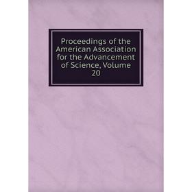 Книга Proceedings of the American Association for the Advancement of Science, Volume 20
Книга Proceedings of the American Association for the Advancement of Science, Volume 20
