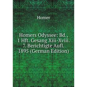 Книга Homers Odyssee: Bd., 1 Hft. Gesang Xiii-Xviii. 7. Berichtigte Aufl. 1895 (German Edition)
Книга Homers Odyssee: Bd., 1 Hft. Gesang Xiii-Xviii. 7. Berichtigte Aufl. 1895 (German Edition)