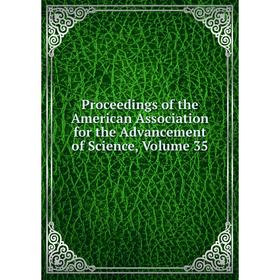 Книга Proceedings of the American Association for the Advancement of Science, Volume 35
Книга Proceedings of the American Association for the Advancement of Science, Volume 35
