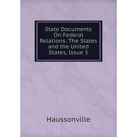 Книга State Documents On Federal Relations: The States and the United States, Issue 3
Книга State Documents On Federal Relations: The States and the United States, Issue 3