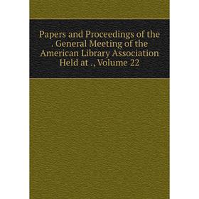 Книга Papers and Proceedings of the General Meeting of the American Library Association Held at, Volume 22
Книга Papers and Proceedings of the General Meeting of the American Library Association Held at, Volume 22