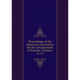 Книга Proceedings of the American Association for the Advancement of Science, Volumes 11-12
Книга Proceedings of the American Association for the Advancement of Science, Volumes 11-12