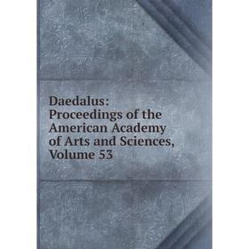 Книга Daedalus: Proceedings of the American Academy of Arts and Sciences, Volume 53
Книга Daedalus: Proceedings of the American Academy of Arts and Sciences, Volume 53