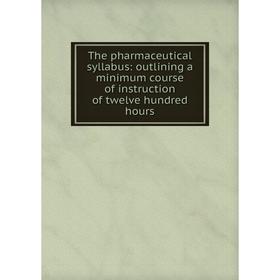 Книга The pharmaceutical syllabus: outlining a minimum course of instruction of twelve hundred hours
Книга The pharmaceutical syllabus: outlining a minimum course of instruction of twelve hundred hours