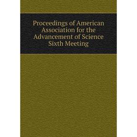 Книга Proceedings of American Association for the Advancement of Science Sixth Meeting
Книга Proceedings of American Association for the Advancement of Science Sixth Meeting