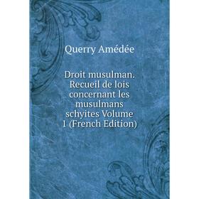 Книга Droit musulman. Recueil de lois concernant les musulmans schyites Volume 1 (French Edition)
Книга Droit musulman. Recueil de lois concernant les musulmans schyites Volume 1 (French Edition)