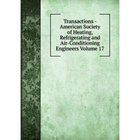 Книга Transactions - American Society of Heating, Refrigerating and Air-Conditioning Engineers Volume 17
Книга Transactions - American Society of Heating, Refrigerating and Air-Conditioning Engineers Volume 17