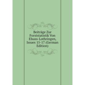 Книга Beiträge Zur Forststatistik Von Elsass-Lothringen, Issues 15-17 (German Edition)
Книга Beiträge Zur Forststatistik Von Elsass-Lothringen, Issues 15-17 (German Edition)
