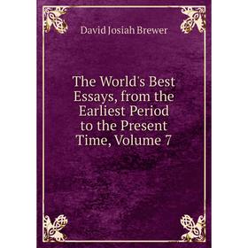 Книга The World's Best Essays, from the Earliest Period to the Present Time, Volume 7
Книга The World's Best Essays, from the Earliest Period to the Present Time, Volume 7